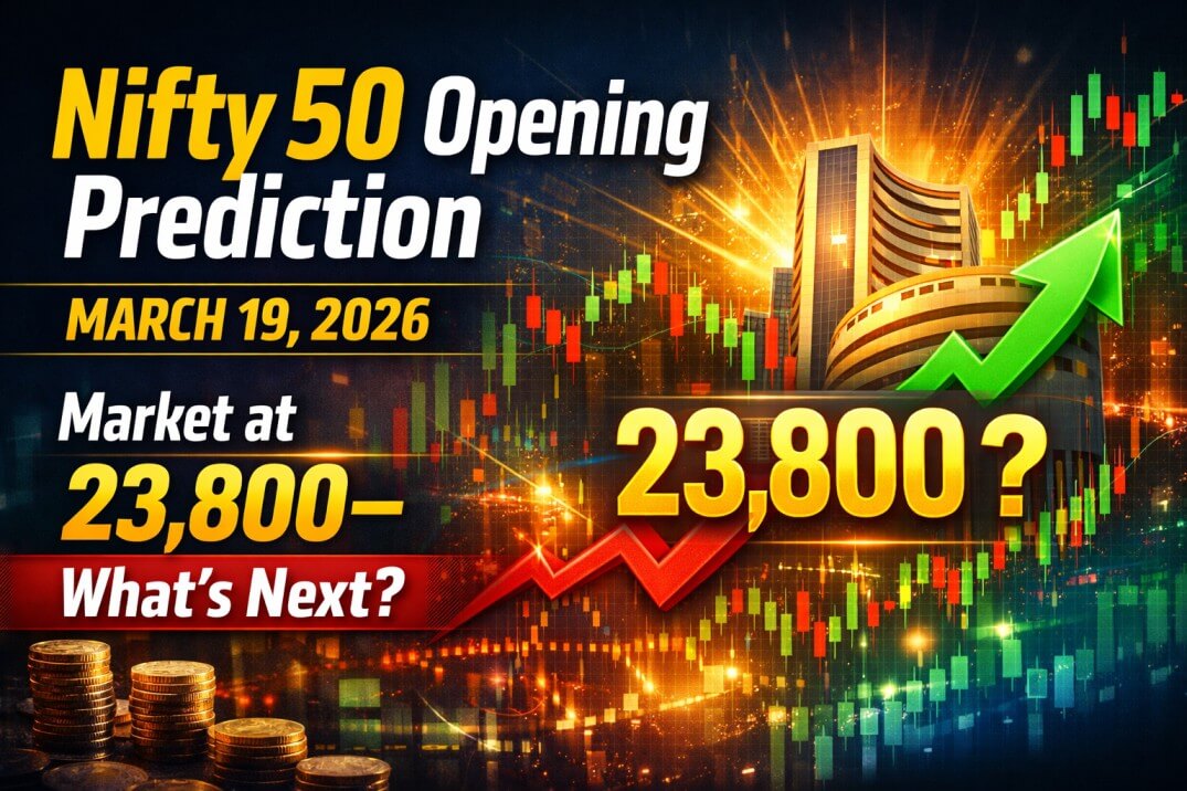 Nifty 50 Opening Prediction for March 19, 2026 – Market at 23,800, What's Next?