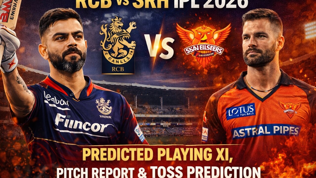 RCB vs SRH IPL 2026: Predicted Playing XI, Pitch Report & Toss Prediction for Today's Match