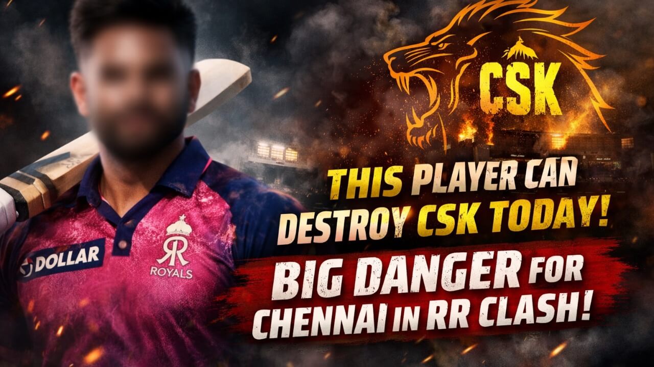 ये खिलाड़ी आज CSK को तहस-नहस कर सकता है | चेन्नई के लिए बड़ा खतरा