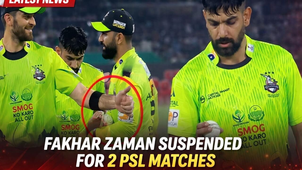 फखर जमान पर PSL में 2 मैचों का प्रतिबंध, बॉल टेम्परिंग का दोषी पाया गया