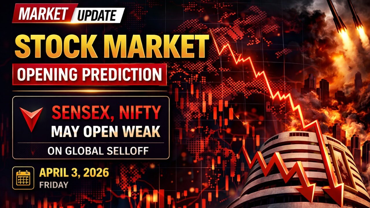 3 अप्रैल 2026 Stock Market Opening Prediction: Sensex और Nifty में कमज़ोर शुरुआत के आसार