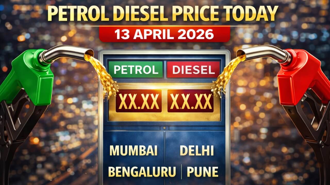 Petrol, Diesel Price Today April 13, 2026: Check Per Litre Fuel Rates in Mumbai, Delhi, Bengaluru, Pune